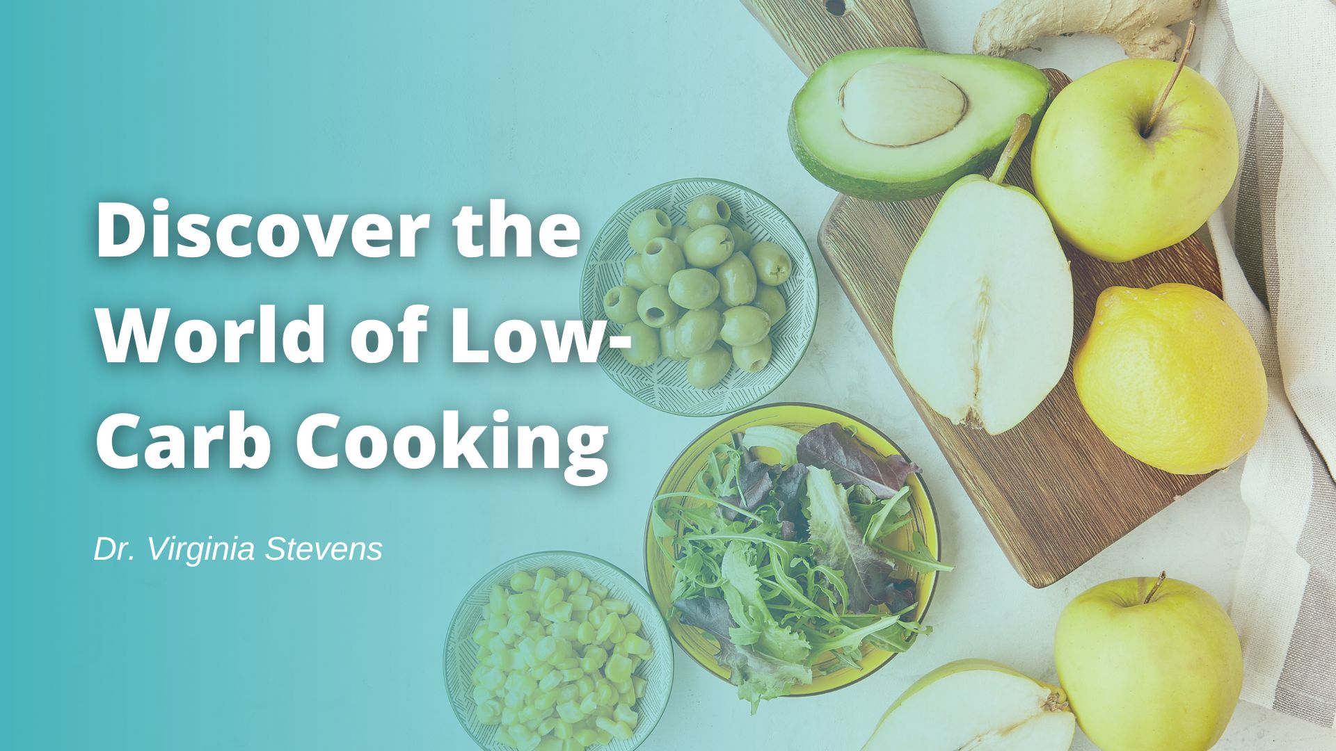 Discover the World of Low-Carb Cooking